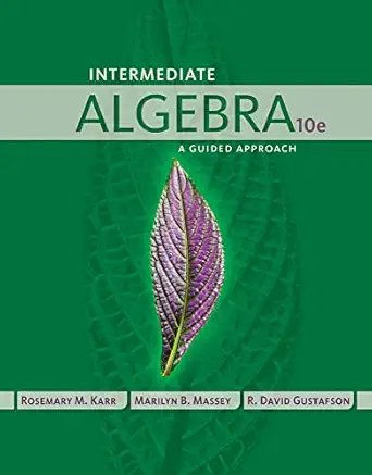 intermediate algebra a guided approach 1st edition rosemary karr ,marilyn massey ,r gustafson 1435462505,