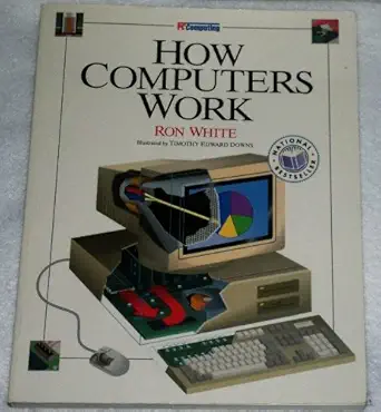 pc/computing how computers work 1st edition ron white 1562760947, 978-1562760946
