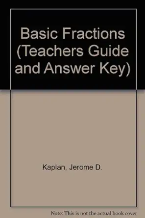 basic fractions 1st edition caleb crowell ,jerome d kaplan ,michael mcdermott 0876943970, 978-0876943977
