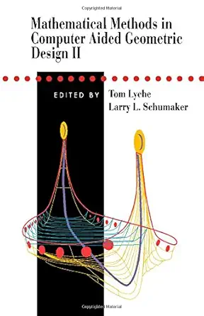 mathematical methods in computer aided geometric design ii 1st edition tom lyche ,larry l schumaker