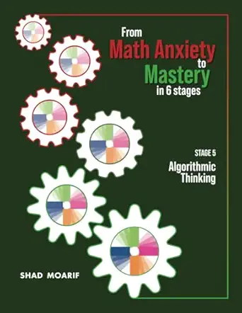from math anxiety to mastery in six stages stage 5 1st edition shad moarif 1399983008, 978-1399983006