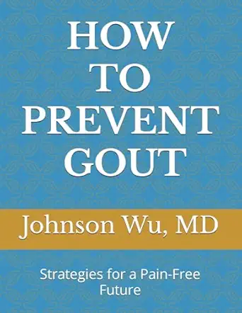 how to prevent gout strategies for a pain free future 1st edition johnson wu 1998381536, 978-1998381531