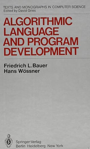 algorithmic language and program development texts and monographs in computer science 1st edition friedrich l