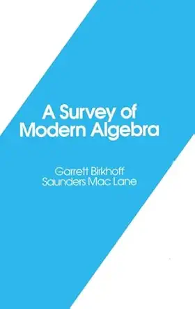 a survey of modern algebra 1st edition garrett birkhoff ,saunders mac lane 1568810687, 978-1568810683