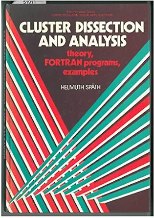 spath cluster dissection and analysis theory fortran programs examples 1st edition helmuth spath 0853127360,