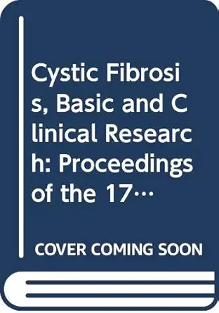 cystic fibrosis basic and clinical research proceedings of the 17th annual meeting of the european working