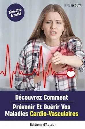 dacouvrez comment pravenir et guarir vos maladies cardio vasculaires 1st edition jean nkouta 2956457373,