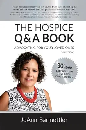 the hospice q and a book advocating for your loved ones 1st edition joann barmettler 1805585398,