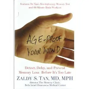 age proof your mind detect delay and prevent memory loss before its too late 1st edition zaldy s tan
