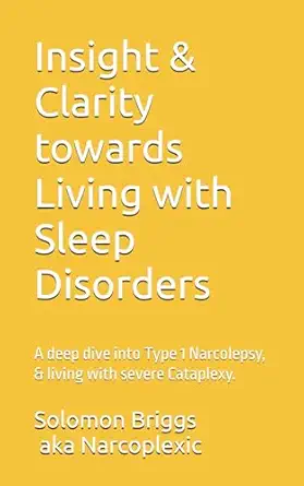 insight and clarity towards living with sleep disorders a deep dive into type 1 narcolepsy and living with