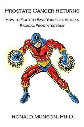prostate cancer returns how to fight to save your life after a radical prostatectomy 1st edition ronald