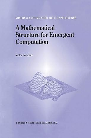 a mathematical structure for emergent computation 1st edition victor korotkikh ,victor korotkich 0792360109,