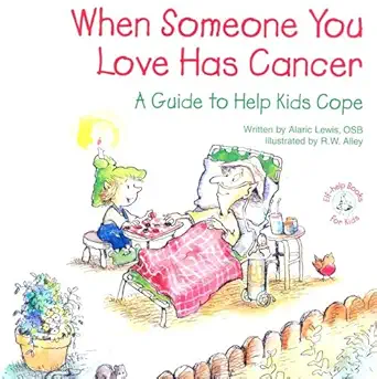 when someone you love has cancer a guide to help kids cope 1st edition alaric lewis 0870293958, 978-0870293955