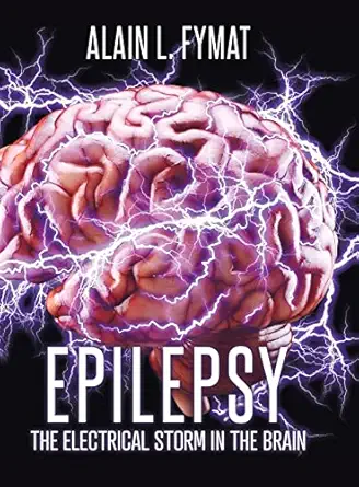 epilepsy the electrical storm in the brain 1st edition alain l fymat 0228882036, 978-0228882039