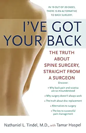 ive got your back the truth about spine surgery straight from a surgeon 1st edition nathaniel l tindel md