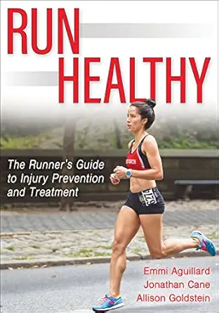 run healthy the runners guide to injury prevention and treatment 1st edition emmi aguillard ,jonathan cane