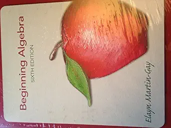 beginning algebra 1st edition elayn el martin gay 032178491x, 978-0321784919