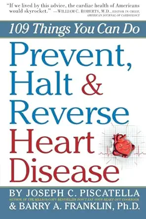 prevent halt and reverse heart disease 109 things you can do 1st edition barry franklin ph d ,joseph c