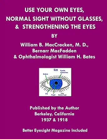 use your own eyes normal sight without glasses and strengthening the eyes better eyesight magazine by