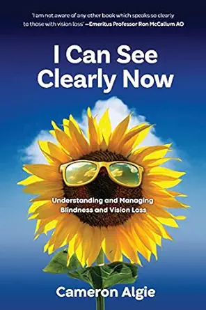 i can see clearly now understanding and managing blindness and vision loss 1st edition cameron algie