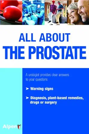 all about the prostate everything about the prostate its disorders and treatments 1st edition patrice pfeifer