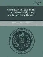 meeting the self care needs of adolescents and young adults with cystic fibrosis 1st edition mary jo olson