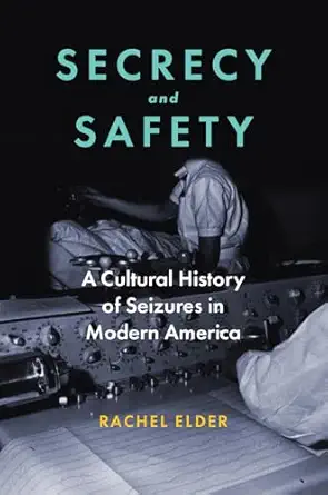 secrecy and safety a cultural history of seizures in modern america 1st edition rachel elder 1421452944,