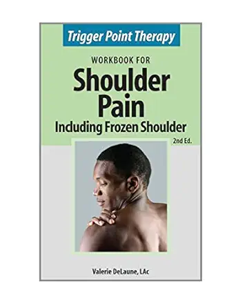 trigger point therapy for shoulder pain including frozen shoulder 1st edition valerie delaune 0996855319,