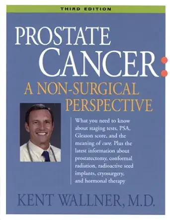 prostate cancer a non surgical perspective 1st edition kent wallner 0964899159, 978-0964899155