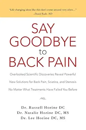 say goodbye to back pain overlooked scientific discoveries reveal powerful new solutions for back pain