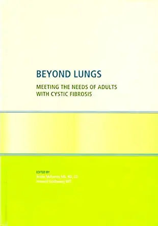 beyond lungs meeting the needs of adults with cystic fibrosis 1st edition howard mckenna, annie and goldsweig