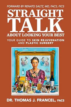 straight talk about looking your best your guide to skin rejuvenation and plastic surgery 1st edition thomas