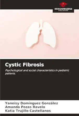cystic fibrosis 1st edition yaneisy doma nguez gonza lez ,amanda pozas ravelo ,katia trujillo castellanos