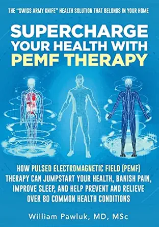 supercharge your health with pemf therapy how pulsed electromagnetic field therapy can jumpstart your health