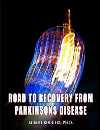 road to recovery from parkinsons disease 1st edition robert rodgers 0981976751, 978-0981976754