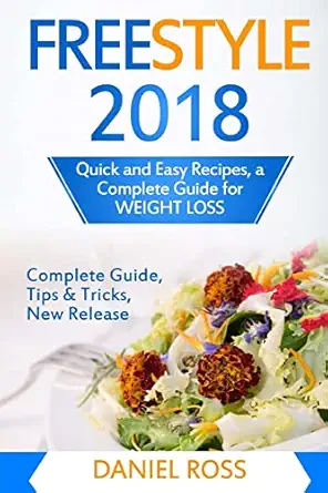 freestyle 2018 quick and easy recipes a complete guide for weight loss 1st edition daniel ross 1719217904,