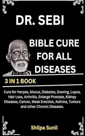 dr sebi bible cure for all diseases 3 in 1 book cure for herpes mucus diabetes snoring lupus hair loss