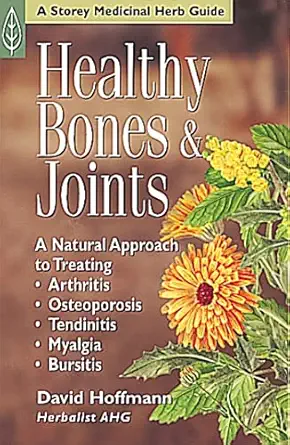 healthy bones and joints a natural approach to treating arthritis osteoporosis tendinitis myalgia and