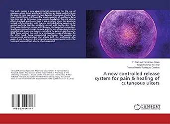 a new controlled release system for pain and healing of cutaneous ulcers 1st edition f da maso ferna ndez