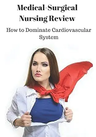 medical surgical nursing review how to dominate cardiovascular system 1st edition dr kotb 1980396809,
