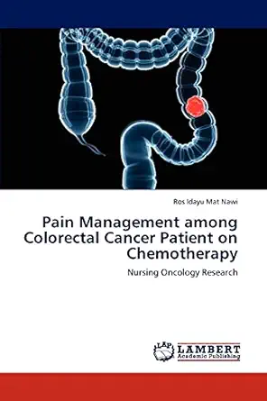 pain management among colorectal cancer patient on chemotherapy nursing oncology research 1st edition ros