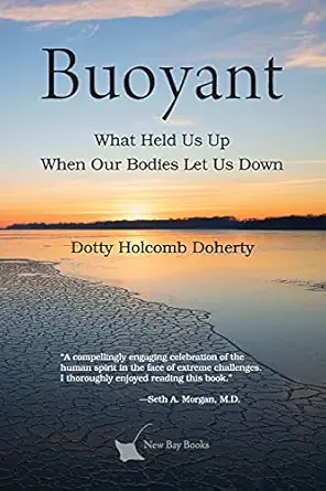 buoyant what held us up when our bodies let us down 1st edition dotty holcomb doherty 173488665x,