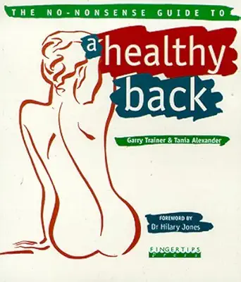 no nonsense guide to a healthy back 1st edition garry trainer 0953553604, 978-0953553600