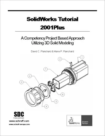 solidworks tutorial 2001plus a cinoetebct orihect based aooroach utilizing 3d solid modeling 1st edition