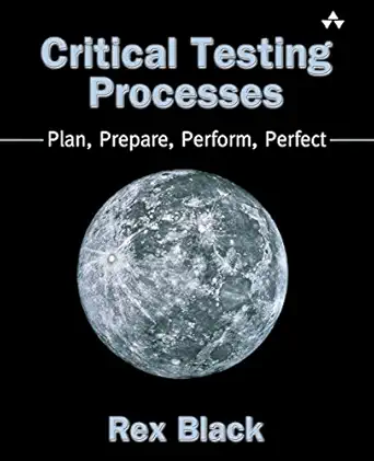 critical testing processes plan prepare perform perfect 1st edition rex black 0201748681, 978-0201748680