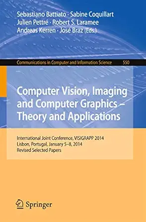 computer vision imaging and computer graphics theory and applications international joint conference