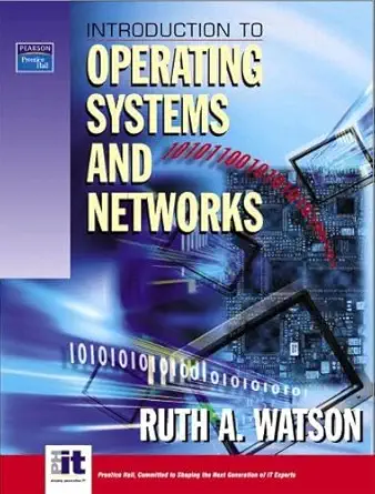 introduction to operating systems and networks 1st edition ruth a watson 0131118943, 978-0131118942