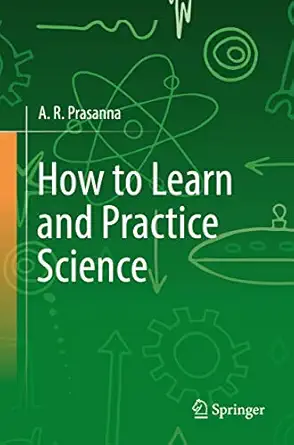 how to learn and practice science 1st edition a r prasanna 3031145135, 978-3031145131