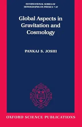 global aspects in gravitation and cosmology 1st edition pankaj s joshi 0198500793, 978-0198500797