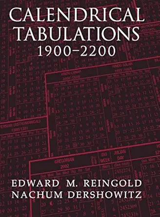 calendrical tabulations 1900a 2200 1st edition edward m reingold ,nachum dershowitz 0521782538, 978-0521782531